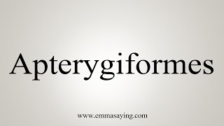 How To Say Apterygiformes [upl. by Leifeste520]