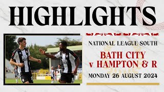 𝗛𝗜𝗚𝗛𝗟𝗜𝗚𝗛𝗧𝗦  Bath City v Hampton amp Richmond Borough  26th August 2024  National League South [upl. by Robbin]