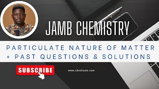 JAMB Chemistry 2025  EP 4  Particulate Nature of Matter 1  Likely Exam Questions amp Answer [upl. by Ainafets]