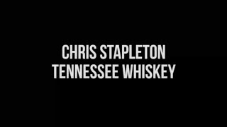 Chris Stapleton Tennessee Whiskey Lyrics [upl. by Werd710]