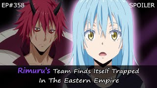 EP358  Rimurus Team Finds Itself Trapped In The Eastern Empire  Spoiler [upl. by Hattie]