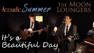 Michael Bublé Its A Beautiful Day  Acoustic Cover by the Moon Loungers with chords [upl. by Ange]