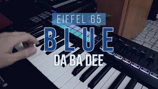 Eiffel 65  Blue Da Ba Dee  PianoKeyboard Cover [upl. by Gabriele830]