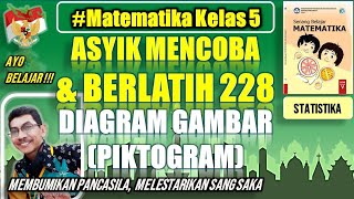 Asyik Mencoba Halaman 228  Penyajian Data Bentuk Diagram Gambar Piktogram Matematika Kelas 5 [upl. by Lamond]