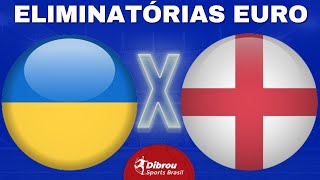 UCRÂNIA X INGLATERRA AO VIVO  ELIMINATÓRIAS EUROCOPA  RODADA 5  NARRAÇÃO [upl. by Lindner]