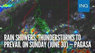 Rain showers thunderstorms to prevail on Sunday June 30 — Pagasa [upl. by Paige]