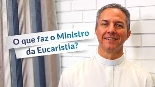 Qual a função do Ministro Extraordinário da Sagrada Comunhão [upl. by Whelan964]