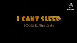 I Cant Sleep  SOMMA ft Nina Chuba Lyrics video [upl. by Thierry728]