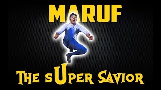 MARUF THE SUPER SAVIOR [upl. by Atiragram850]