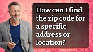 How can I find the zip code for a specific address or location [upl. by Ierbua]