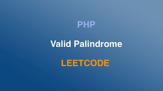 Solving Valid Palindrome Leetcode Problem with PHP [upl. by Dorcas]