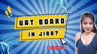 What is UAT Board in Jira  How is it created and managed [upl. by Pendleton]