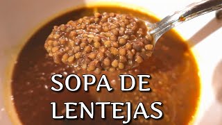 SOPA DE LENTEJAS RECETA ORIGINAL Fácil Y Rápido [upl. by Cordi]