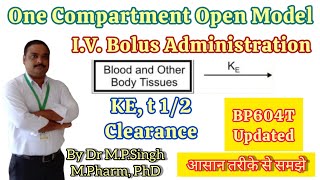 One Compartment Open Model  Intravenous Bolus Administration  Biopharmaceutics  BP604T [upl. by Aerdna]