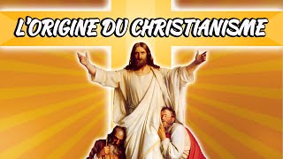 LORIGINE DU CHRISTIANISME [upl. by Merow]