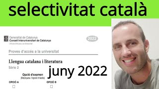 examen selectivitat PAU català juny 2022 [upl. by Amora]