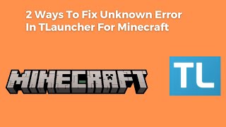 2 Ways To Fix Unknown Error Occurred During The Authentication Process In TLauncher For Minecraft [upl. by Ocirderf]