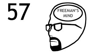 Freemans Mind Episode 57 [upl. by Ghiselin825]