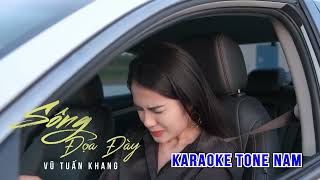 KARAOKE Sông Đọa Đày  Vũ Tuấn Khang Official  TONE NAM [upl. by Codd]