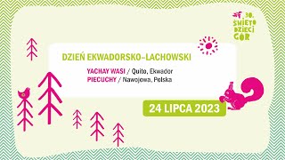 Dzień ekwadorskolachowski  ŚWIĘTO DZIECI GÓR 2023 [upl. by Asssilem896]