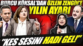 Burcu Köksal Mecliste Çileden Çıktı Özlem Zengine Yılın Ayarı Kes Sesini Hadi Gel [upl. by Caril]