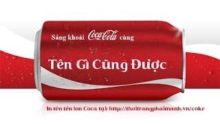 In tên lên lon coca  Hướng dẫn in tên lên lon coca [upl. by Moyra]