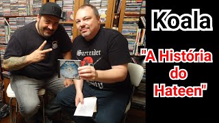 Koala guitarrista  Entrevista 3 quotA História da banda Hateenquot [upl. by Ynelram]