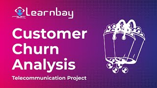 Customer Churn Analysis Case Study on Telecom Industry Project  Case Study Video  Learnbay [upl. by Lekcar]