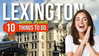 TOP 10 Things to do in Lexington Kentucky 2023 [upl. by Noland]