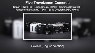 Five TravelzoomCameras  Review English Version [upl. by Iverson195]