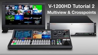 Roland V1200HD Tutorial 2 Multiview and Crosspoint Setup [upl. by Gilder927]