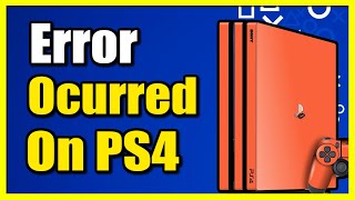 How to Fix PS4 an Error Has Occurred Easy Tutorial [upl. by Zenda]