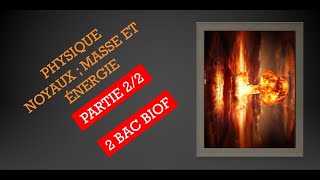 Noyaux  masse et énergie  22 [upl. by Burck]