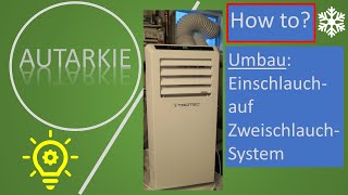 Umbau Monoblock Klimagerät auf ZweischlauchSystem  Autarkie  Folge 15 [upl. by Sherfield]