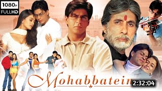 Mohabbatein Full Movie  Shah Rukh Khan Amitabh Bachchan Aishwarya Rai  Review amp Fact [upl. by Farrow]