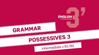 Intermediate Grammar Possessives 3 [upl. by Ahsinra]