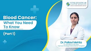 Blood Cancer A Growing Health Concern for India  Dr Pallavi Mehta  Part 1 [upl. by Grier]