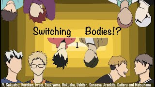 Switching Bodies Ft Sakuatsu Iwaoi Ushiten Bokuaka Kuroken and more Pt 16 [upl. by Gilbertine]