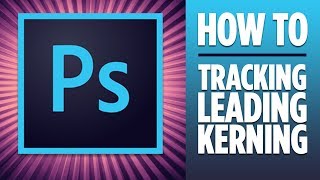 PHOTOSHOP TUTORIAL  TRACKING LEADING AND KERNING [upl. by Stokes]