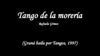 Tango de la morería Rafaela Gómez [upl. by Lanford851]