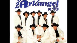 Banda Arkangel R15Tus Quince Años [upl. by Nohsav]