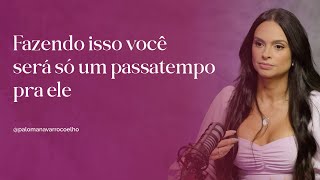 FAZENDO ISSO VOCÊ SERÁ SÓ UM PASSATEMPO PRA ELE paquera relacionamento feminilidade conquista [upl. by Marciano361]