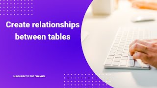 19  SQL Create relationships between tables [upl. by Relyhcs]