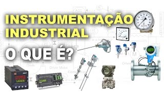 O que é Instrumentação industrial [upl. by Aphrodite872]