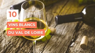 10 vins blancs du Val de Loire 🍇  My Loire Valley [upl. by Gauthier25]