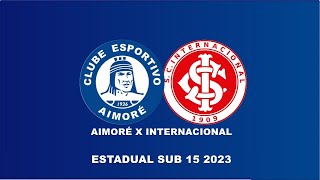 AIMORÉ X INTERNACIONAL  GAUCHÃO SUB 15 [upl. by Aliehs]