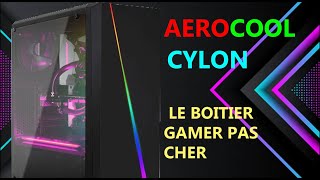 BOITIER PC GAMER PAS CHER  AEROCOOL CYLON [upl. by Anayia]