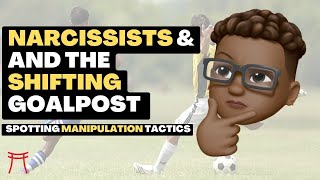 Moving the Goalposts  Narcissists Power Play amp Manipulation Tactics Exposed [upl. by Adnimra620]