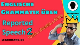 Englische Reported Speech Meistere Aussagen Fragen Befehle amp Backshift  Teil 2 [upl. by Naujad]