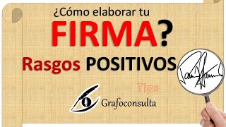 Grafoconsulta  ¿CÓMO ELABORAR TU FIRMA TIPS DE GRAFOLOGÍA  RASGOS POSITIVOS DE LA FIRMA [upl. by Ahsemit]